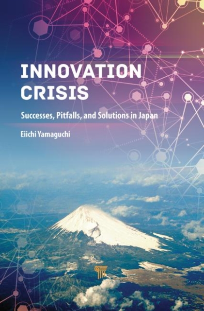Innovation Crisis : Successes, Pitfalls, and Solutions in Japan, Paperback / softback Book