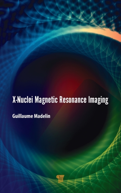 X-Nuclei Magnetic Resonance Imaging, Hardback Book