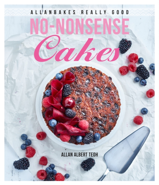 AllanBakes Really Good No-Nonsense Cakes, Paperback / softback Book