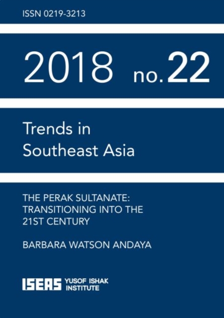 The Perak Sultanate : Transitioning into the 21st Century, Paperback / softback Book