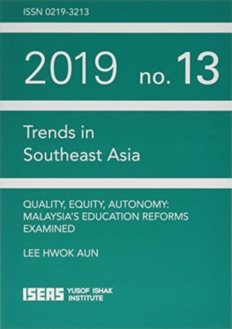 Quality, Equity, Autonomy : Malaysia's Education Reforms Examined, Paperback / softback Book
