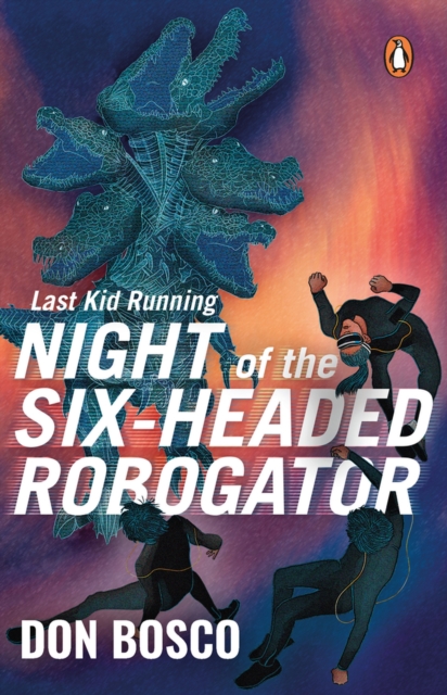 Last Kid Running: Night of the Six Headed Robogator, Paperback / softback Book
