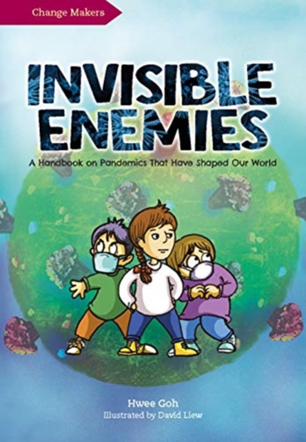 Invisible Enemies : A Handbook on Pandemics That Have Shaped Our World, Hardback Book