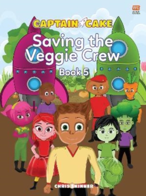 Captain Cake:  The Veggie Crew, Paperback / softback Book