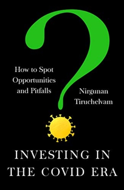 Investing in the  Covid Era : How to spot opportunities and pitfalls, Paperback / softback Book