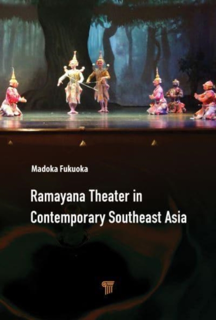 Ramayana Theater in Contemporary Southeast Asia, Hardback Book