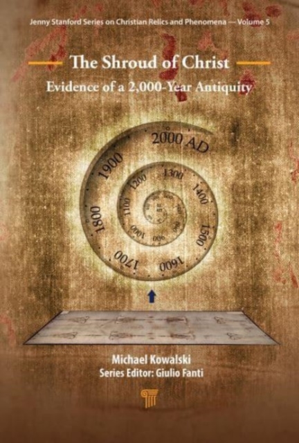 The Shroud of Christ : Evidence of a 2,000 Year Antiquity, Hardback Book