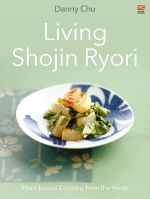 Living Shojin Ryori : Plant-Based Cooking from the Heart, Paperback / softback Book