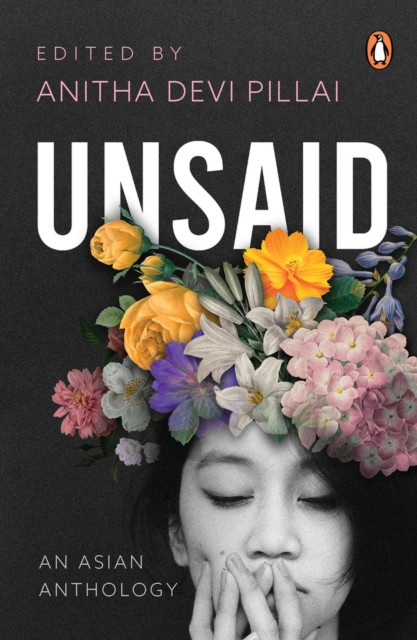 Unsaid : An Asian Anthology, Paperback / softback Book