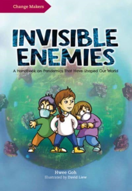 Invisible Enemies : A Handbook on Pandemics That Have Shaped Our World, Paperback / softback Book