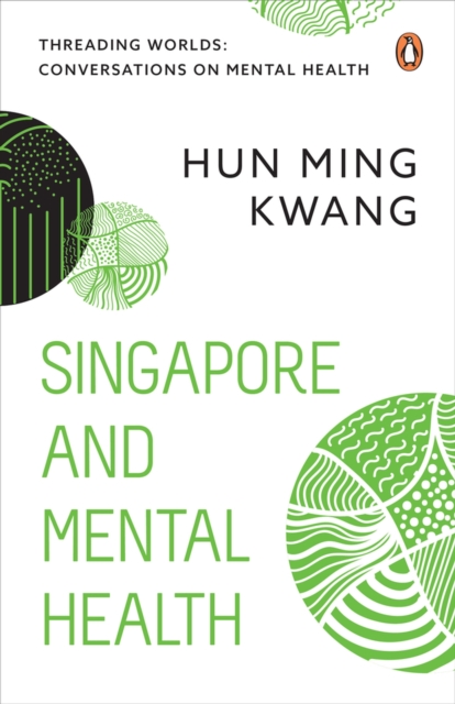 Threading Worlds : Conversations on Mental Health - Singapore and Mental Health, Paperback / softback Book