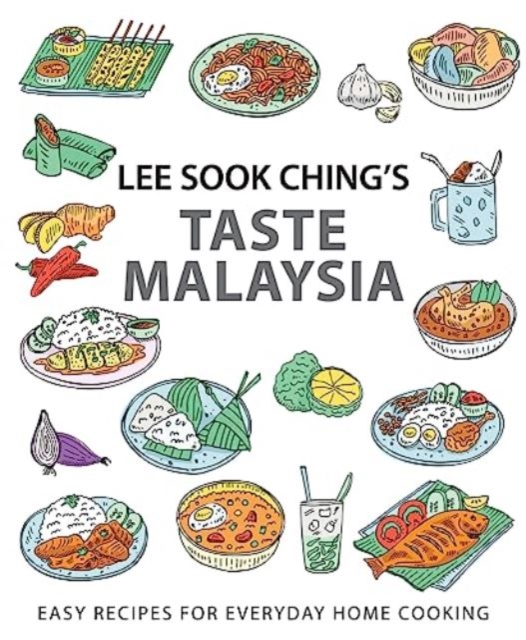 Lee Sook Ching's Taste Malaysia : Easy Recipes for Everyday Home Cooking, Paperback / softback Book