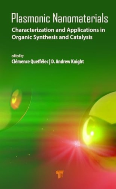 Plasmonic Nanomaterials : Characterization and Applications in Organic Synthesis and Catalysis, Hardback Book