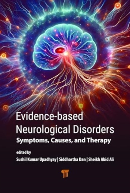 Evidence-Based Neurological Disorders : Symptoms, Causes, and Therapy, Hardback Book