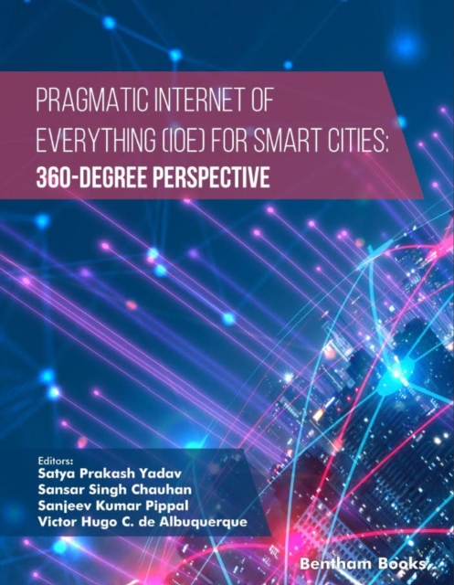 Pragmatic Internet of Everything (IOE) for Smart Cities: 360-Degree Perspective, EPUB eBook