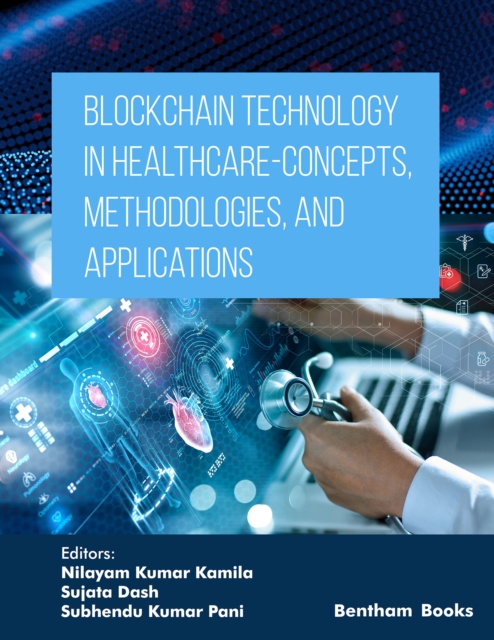 Blockchain Technology in Healthcare : Concepts,Methodologies, and Applications, EPUB eBook