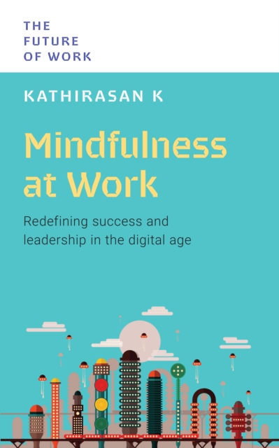 The Future of Work : Mindfulness at Work, EPUB eBook