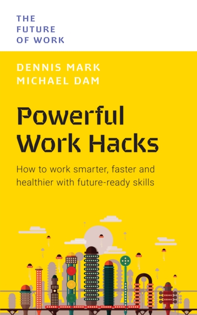 The Future of Work : Powerful Work Hacks, EPUB eBook
