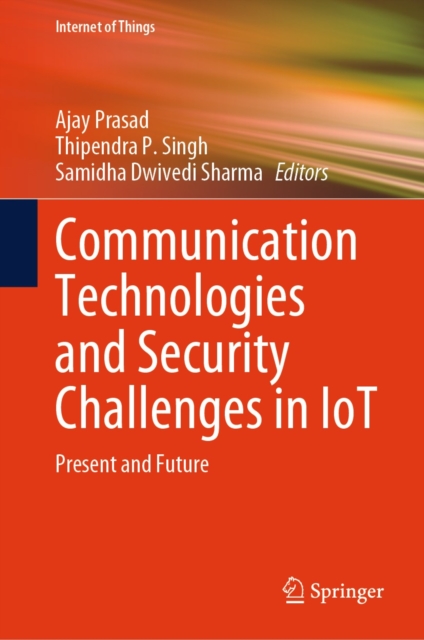 Communication Technologies and Security Challenges in IoT : Present and Future, EPUB eBook