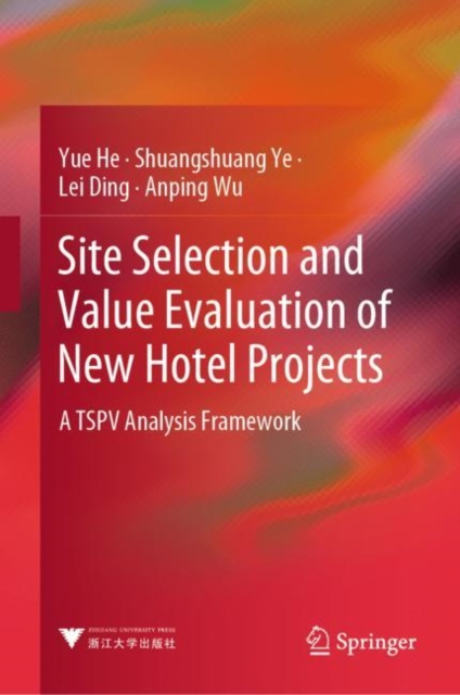 Site Selection and Value Evaluation of New Hotel Projects : A TSPV Analysis Framework, EPUB eBook