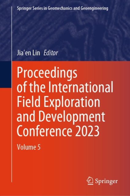 Proceedings of the International Field Exploration and Development Conference 2023 : Volume 5, EPUB eBook