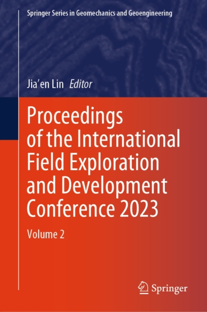 Proceedings of the International Field Exploration and Development Conference 2023 : Volume 2, EPUB eBook