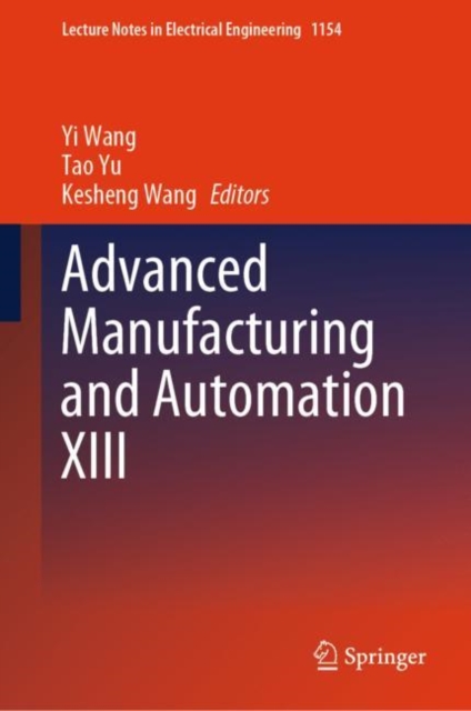 Advanced Manufacturing and Automation XIII, Hardback Book