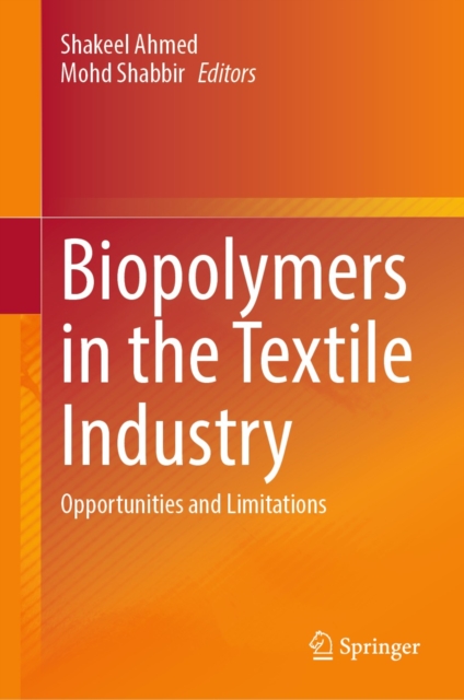 Biopolymers in the Textile Industry : Opportunities and Limitations, EPUB eBook