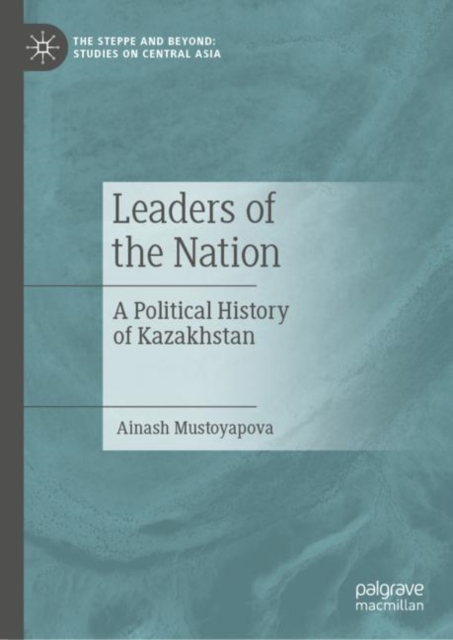 Leaders of the Nation : A Political History of Kazakhstan, EPUB eBook