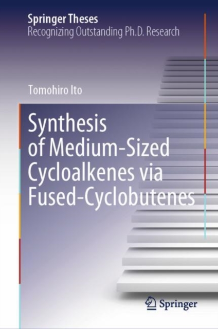 Synthesis of Medium-Sized Cycloalkenes via Fused-Cyclobutenes, EPUB eBook