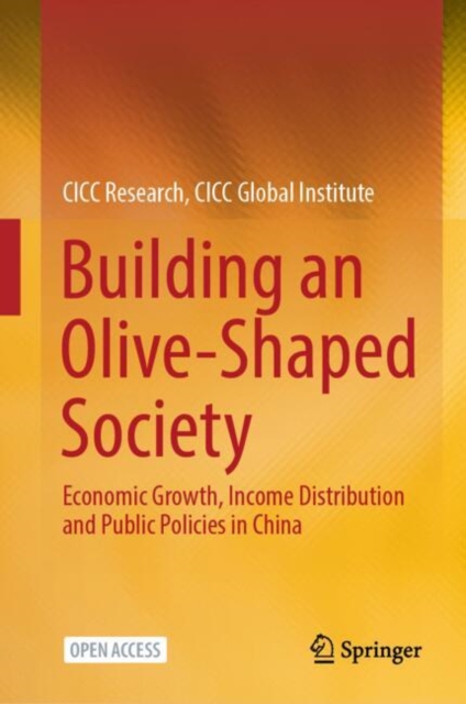 Building an Olive-Shaped Society : Economic Growth, Income Distribution and Public Policies in China, Hardback Book