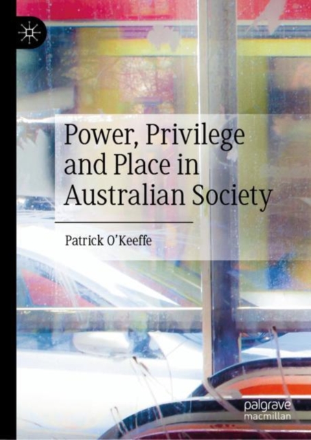 Power, Privilege and Place in Australian Society, EPUB eBook