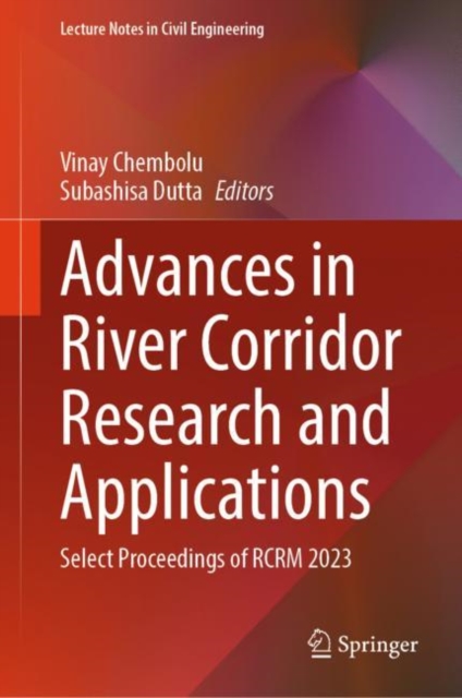 Advances in River Corridor Research and Applications : Select Proceedings of RCRM 2023, EPUB eBook