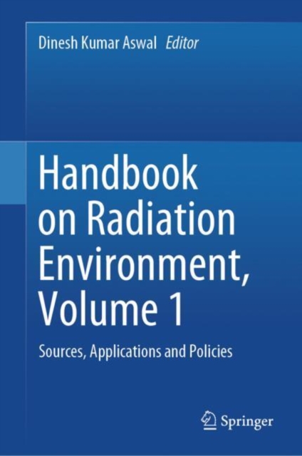 Handbook on Radiation Environment, Volume 1 : Sources, Applications and Policies, EPUB eBook