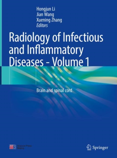 Radiology of Infectious and Inflammatory Diseases - Volume 1 : Brain and Spinal Cord, Hardback Book