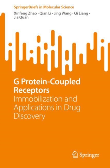 G Protein-Coupled Receptors : Immobilization and Applications in Drug Discovery, Paperback / softback Book