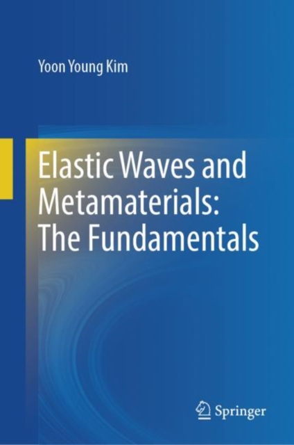 Elastic Waves and Metamaterials: The Fundamentals, Hardback Book