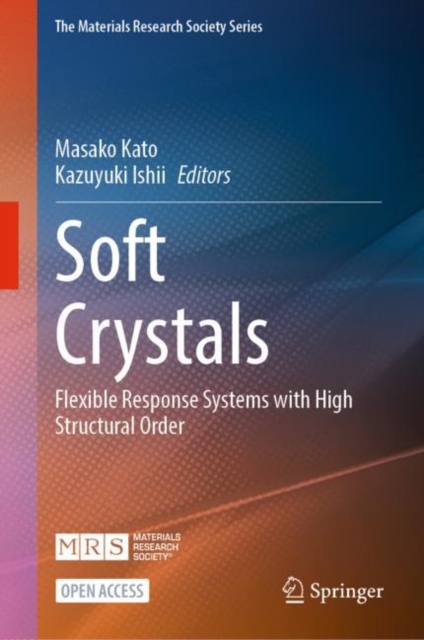Soft Crystals : Flexible Response Systems with High Structural Order, Hardback Book