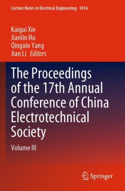 The Proceedings of the 17th Annual Conference of China Electrotechnical Society : Volume III, Paperback / softback Book