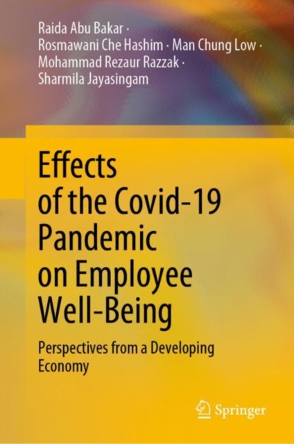 Effects of the Covid-19 Pandemic on Employee Well-Being : Perspectives from a Developing Economy, Hardback Book