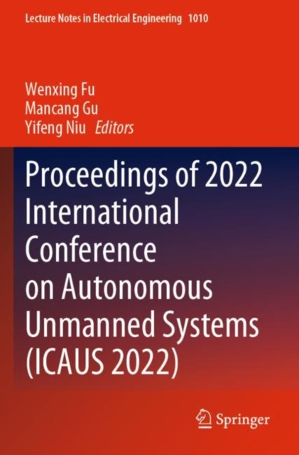 Proceedings of 2022 International Conference on Autonomous Unmanned Systems (ICAUS 2022), Paperback / softback Book