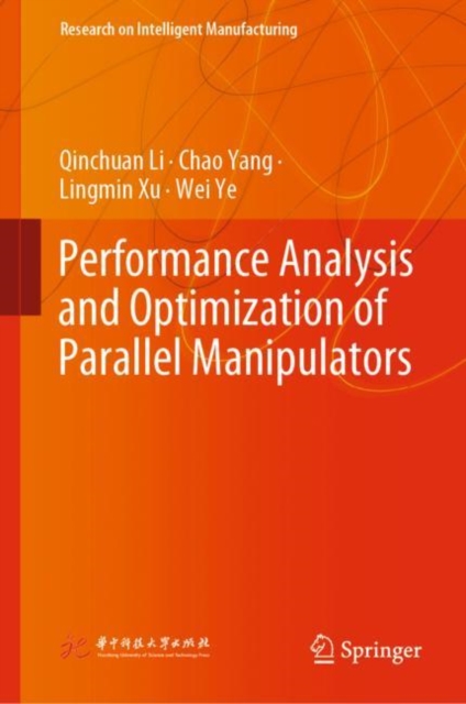 Performance Analysis and Optimization of Parallel Manipulators, Hardback Book