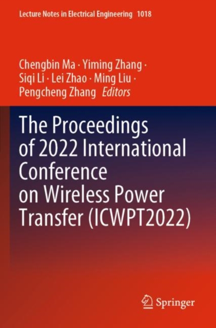 The Proceedings of 2022 International Conference on Wireless Power Transfer (ICWPT2022), Paperback / softback Book