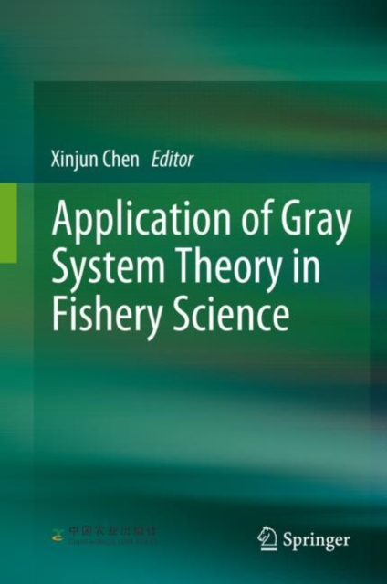 Application of Gray System Theory in Fishery Science, Hardback Book