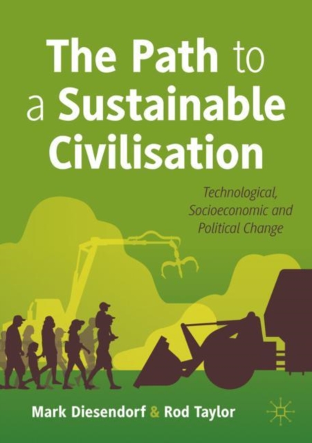 The Path to a Sustainable Civilisation : Technological, Socioeconomic and Political Change, EPUB eBook