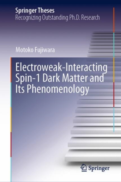 Electroweak-Interacting Spin-1 Dark Matter and Its Phenomenology, Hardback Book