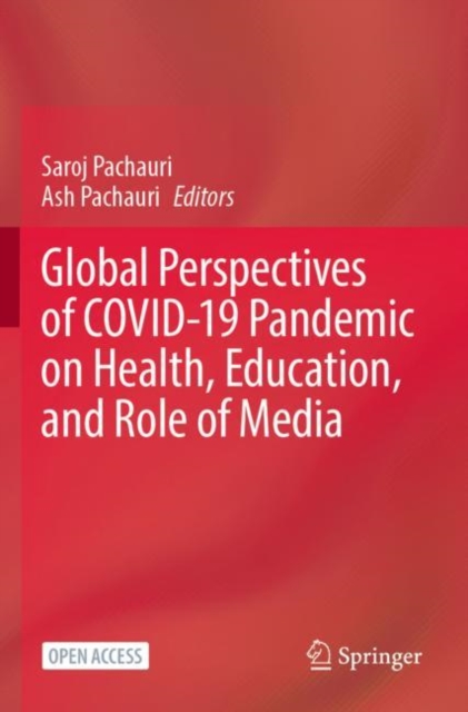 Global Perspectives of COVID-19 Pandemic on Health, Education, and Role of Media, Paperback / softback Book