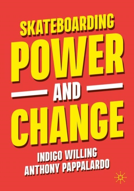 Skateboarding, Power and Change, Paperback / softback Book