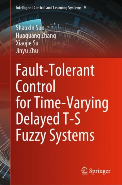 Fault-Tolerant Control for Time-Varying Delayed T-S Fuzzy Systems, EPUB eBook