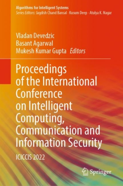 Proceedings of the International Conference on Intelligent Computing, Communication and Information Security : ICICCIS 2022, Hardback Book